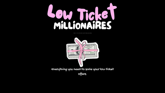 Low Ticket Millionaires