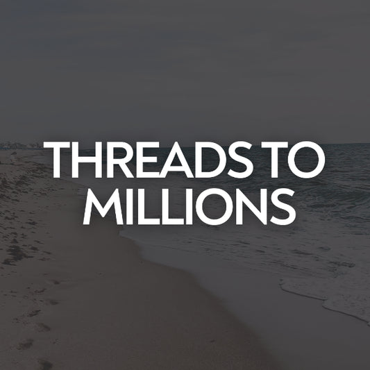 Threads To Millions